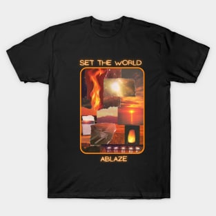 Set the World Ablaze T-Shirt